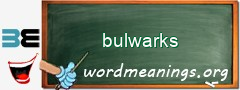 WordMeaning blackboard for bulwarks